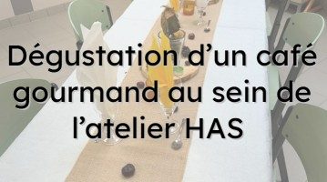 Réalisation en atelier HAS